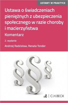 Ustawa o świadczeniach pieniężnych z ubezpieczenia społecznego w razie choroby i macierzyństwa Komentarz - Radzisław Andrzej, Tonder Renata