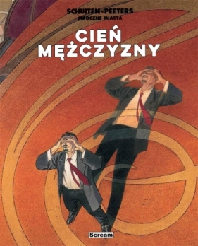 Mroczne miasta - Cień Mężczyzny - Benoît Peeters, François Schuiten