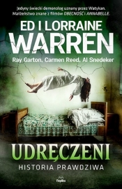 Udręczeni. Historia prawdziwa - Carmen Reed, Al Snedeker, Ray Garton, Lorraine Warren, Ed Warren