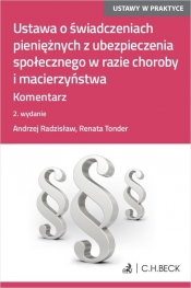 Ustawa o świadczeniach pieniężnych z ubezpieczenia społecznego w razie choroby i macierzyństwa Komentarz - Renata Tonder
