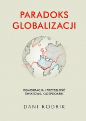 Paradoks globalizacji - Rodrik Dani