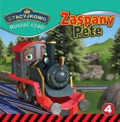 Stacyjkowo. Ruszać czas! Tom 4. Zaspany Pete - Opracowanie zbiorowe