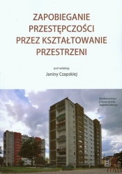 Zapobieganie przestępczości przez kształtowanie przestrzeni - <br />