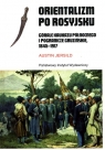  Orientalizm po rosyjskuGórale Kaukazu Północnego i pogranicze
