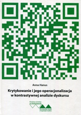 Krytykowanie i jego operacjonalizacja w kontrastywnej analizie dyskursu - Anna Hanus