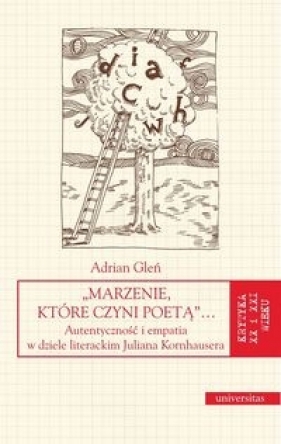 ?Marzenie, które czyni poetą?? - Gleń Adrian