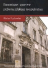 Ekonomiczne i społeczne problemy polskiego mieszkalnictwa  Frąckowiak Marian