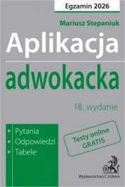 Aplikacja adwokacka 2026. Pytania, odpowiedzi, tabele + testy online - Opracowanie zbiorowe