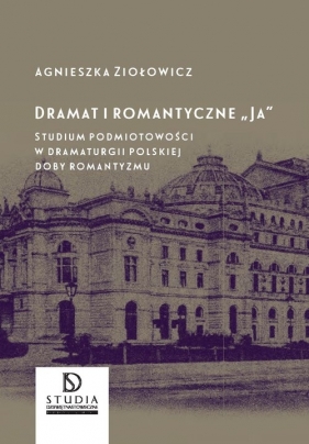 Dramat i romantyczne Ja - Agnieszka Ziołowicz