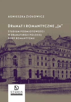 Dramat i romantyczne Ja - Ziołowicz Agnieszka