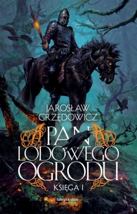 Pan Lodowego Ogrodu. Księga 1 - Jarosław Grzędowicz