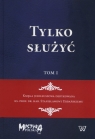 Tylko służyć Tom 1 i 2