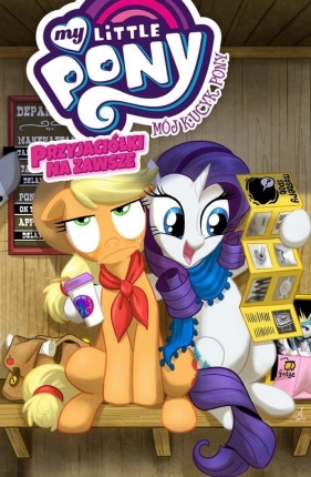 My Little Pony - Przyjaciółki na zawsze - Opracowanie zbiorowe