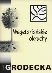 Wegetariańskie okruchy - Maria Grodecka