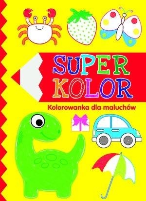 Super kolor. Kolorowanka dla maluchów