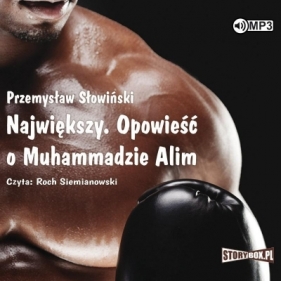 Największy. Opowieść o Muhammadzie Alim audiobook - Przemysław Słowiński