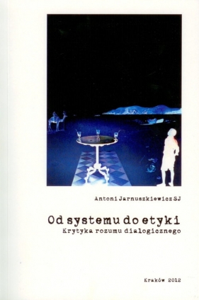 Od systemu do etyki - Jarnuszkiewicz Antoni