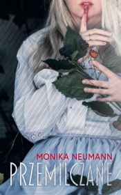 Przemilczane - Monika Neumann