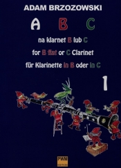 ABC na klarnet B lub C Podręcznik do nauki gry na klarnecie dla najmłodszych 1 - Adam Brzozowski