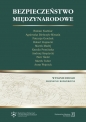 Bezpieczeństwo międzynarodowe - Agnieszka Bieńczyk-Missala, Patrycja Grzebyk, Robert Kupiecki, Marek Madej, Kamila Pronińska, Roman Kuźniar