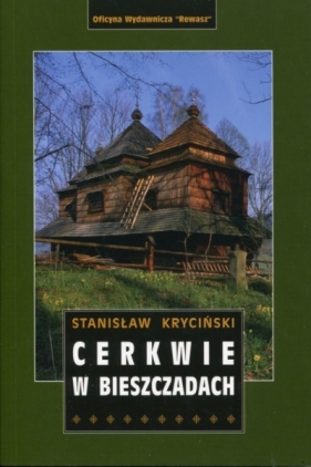 Cerkwie w Bieszczadach wyd. 2021 - Stanisław Kryciński