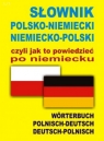 Słownik polsko-niemiecki niemiecko-polski czyli jak to powiedzieć po Alisch Aleksander, Marchwica Barbara