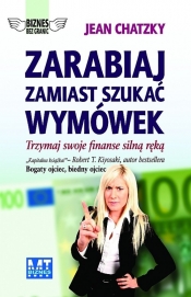 Zarabiaj zamiast szukać wymówek