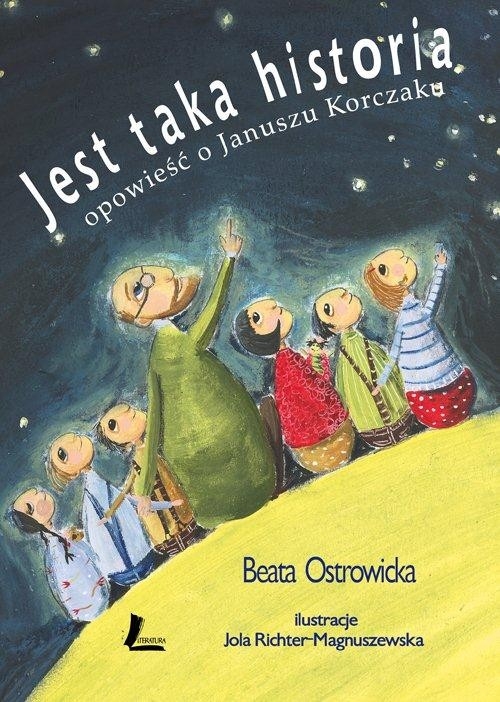 Jest taka historia Opowieść o Januszu Korczaku