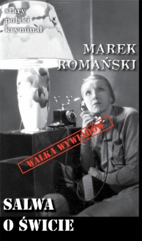 Stary polski kryminał. Tom 7: Salwa o świcie (wyd. 2020) - Romański Marek