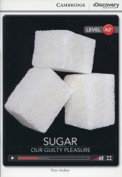 Sugar: Our Guilty Pleasure Low Intermediate Book with Online Access - Walker Theo