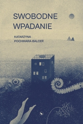 Swobodne wpadanie - Katarzyna Pochmara-Balcer