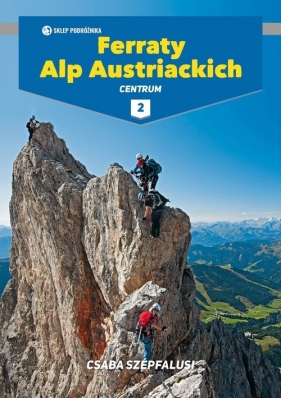 Ferraty Alp Austriackich. Tom 2. Centrum - Csaba Szepfalusi