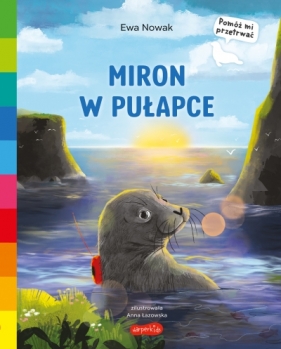 Miron w pułapce. Akademia mądrego dziecka. Pomóż mi przetrwać - Ewa Nowak