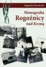 Monografia Rogoźnicy nad Krzną Korolczuk Eugeniusz