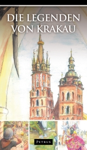 Die Legenden von Krakau Legendy o Krakowie - Iwański Zbigniew