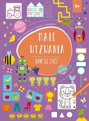 Małe wyzwania. Baw się i ucz - Opracowanie zbiorowe