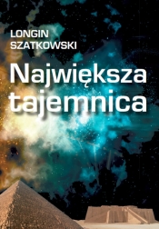 Największa tajemnica - Szatkowski Longin