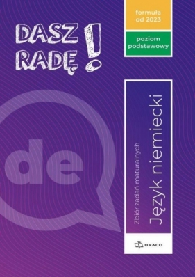 Dasz radę! Niemiecki. Poziom podstawowy. Zbiór zadań maturalnych. Formuła od 2023 - Opracowanie zbiorowe