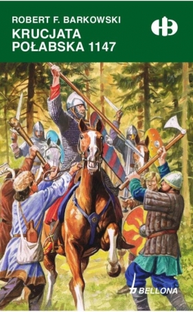 Krucjata połabska 1147 - Robert F. Barkowski