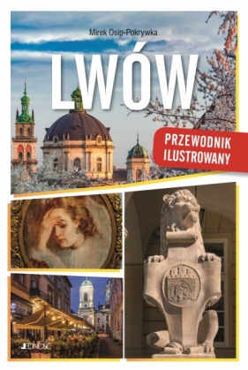 Lwów. Przewodnik ilustrowany - Osip-Pokrywka Mirek
