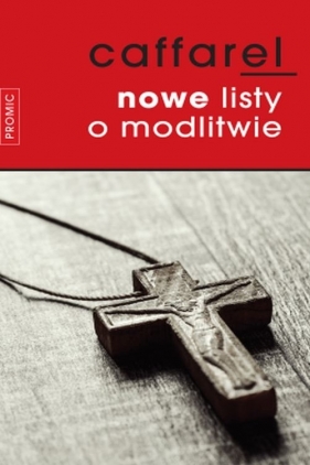 Nowe listy o modlitwie - Caffarel Henri