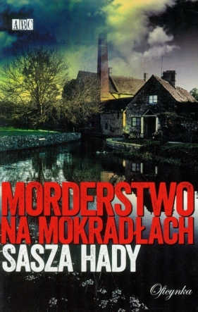 Morderstwo na mokradłach - Sasza Hady