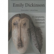 Emily Dickinson Wiersze zebrane t.2 O cierpieniu, kobietach i kwiatach - DICKINSON EMILY/ PRZEKŁ. SOLARZ JANUSZ