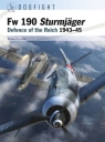 Dogfight Fw 190 Sturmjager Defence of the Reich 1943-45 Forsyth Robert