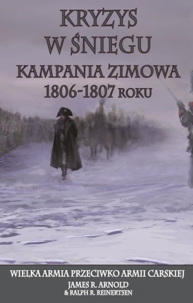 Kryzys w śniegu - James R. Arnold, Ralph Reinertsen
