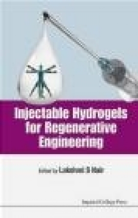 Injectable Hydrogels for Regenerative Engineering Lakshmi Nair