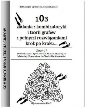 103 zadania z kombinatoryki i teorii grafów z pełnymi rozwiązaniami krok po kroku - Regel Wiesława