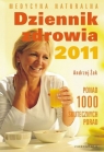 Dziennik zdrowia 2011 Medycyna naturalna. Ponad 1000 skutecznych porad Żak Andrzej