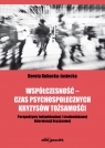 Współczesność - czas psychospołecznych kryzysów tożsamości