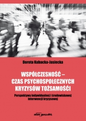 Współczesność - czas psychospołecznych kryzysów tożsamości